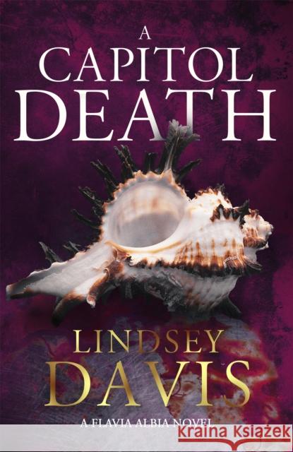 A Capitol Death Lindsey Davis 9781473658769 Hodder & Stoughton