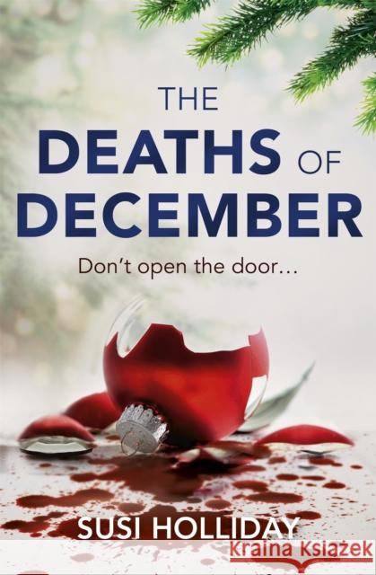 The Deaths of December: A cracking Christmas crime thriller SJI Holliday 9781473659360