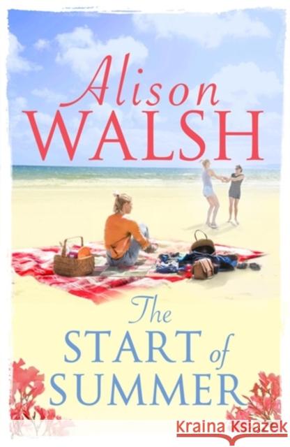The Start of Summer Alison Walsh 9781473660793 Hachette Books Ireland