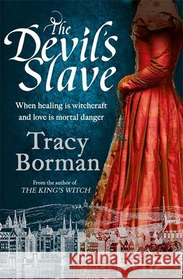 The Devil's Slave: from the author of Sunday Times bestseller The Stolen Crown (Sept 2025) Tracy Borman 9781473662513