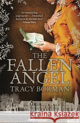 The Fallen Angel: From the author of Sunday Times bestseller The Stolen Crown (May 2025) Tracy Borman 9781473662537