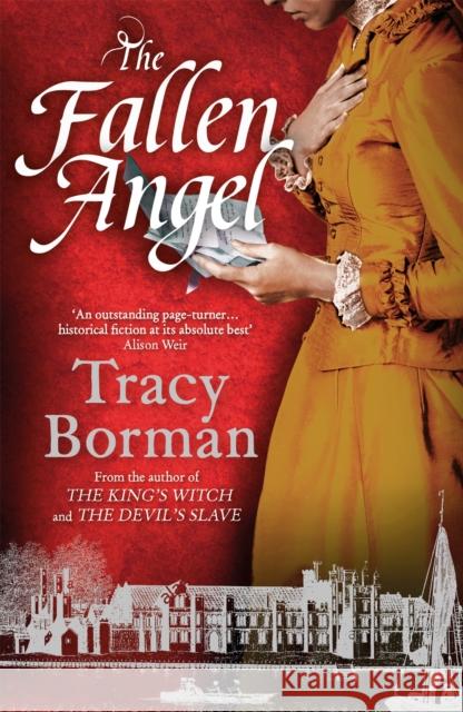 The Fallen Angel: The stunning conclusion to The King’s Witch trilogy Tracy Borman 9781473662551 Hodder & Stoughton