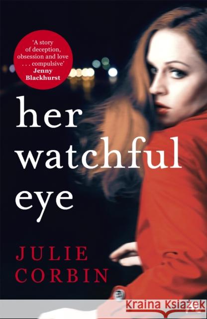 Her Watchful Eye: A gripping thriller full of shocking twists Julie Corbin 9781473663213