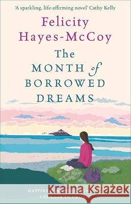 The Month of Borrowed Dreams (Finfarran 4): A feel-good summer novel Felicity Hayes-McCoy 9781473663671