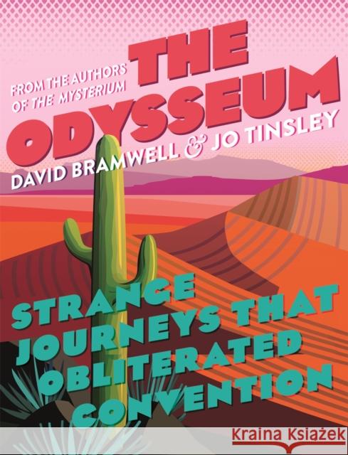 The Odysseum: Strange journeys that obliterated convention Jo Tinsley 9781473668980