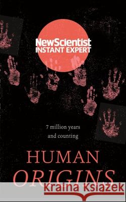 Human Origins: 7 Million Years and Counting New Scientist 9781473670419 Nicholas Brealey Publishing