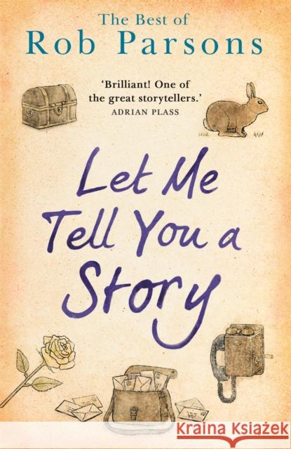 Let Me Tell You a Story Rob Parsons 9781473670969