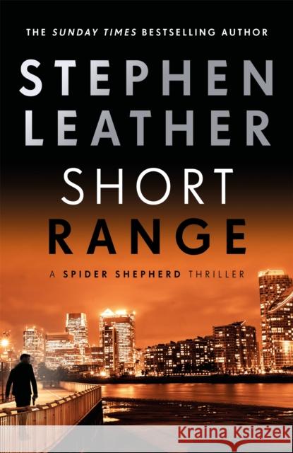 Short Range: The 16th Spider Shepherd Thriller Stephen Leather 9781473671911