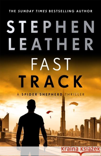 Fast Track: The 18th Spider Shepherd Thriller Stephen Leather 9781473672031 Hodder & Stoughton