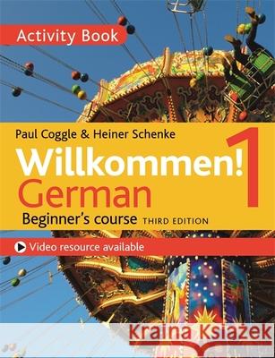 Willkommen! 1 (Third edition) German Beginner's course: Activity book Paul Coggle Esq 9781473672666 John Murray Press