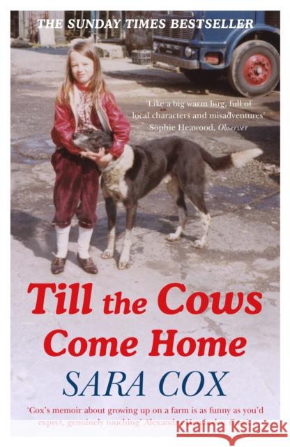 Till the Cows Come Home: the bestselling memoir from a beloved presenter Sara Cox 9781473672703