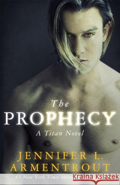 The Prophecy: The Titan Series Book 4 Jennifer L. Armentrout 9781473673199