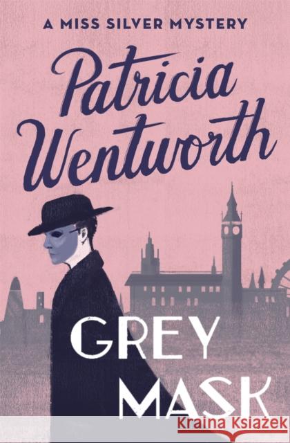 Grey Mask Patricia Wentworth 9781473673953