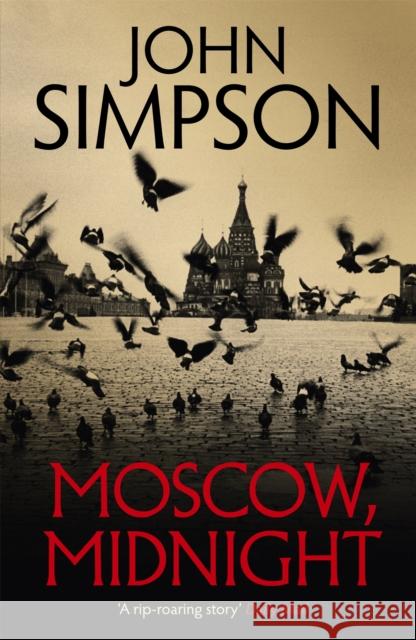 Moscow, Midnight John Simpson 9781473674516