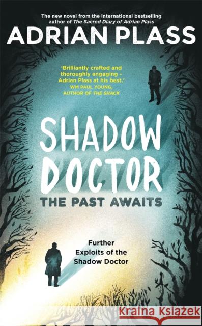 Shadow Doctor: The Past Awaits (Shadow Doctor Series): Further Exploits of the Shadow Doctor Adrian Plass   9781473675254 Hodder & Stoughton