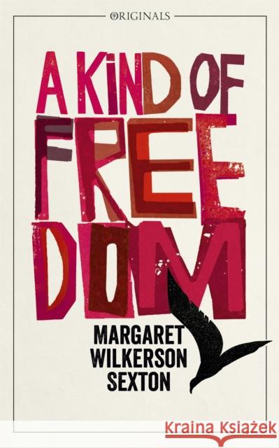 A Kind of Freedom: A John Murray Original Margaret Wilkerson Sexton   9781473679597