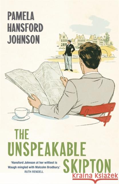 The Unspeakable Skipton: The Modern Classic Hansford-Johnson, Pamela 9781473679894