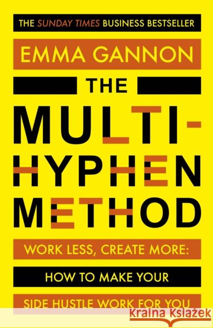 The Multi-Hyphen Method: The Sunday Times business bestseller Emma Gannon 9781473680128 Hodder & Stoughton