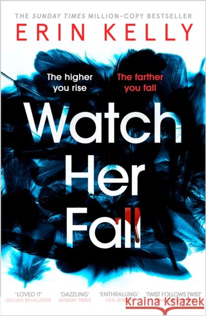 Watch Her Fall: An utterly gripping and twisty edge-of-your-seat suspense thriller from the bestselling author Erin Kelly 9781473680852