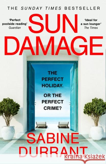 Sun Damage: The most suspenseful crime thriller of 2023 from the Sunday Times bestselling author of Lie With Me - 'perfect poolside reading' The Guardian Sabine Durrant 9781473681736