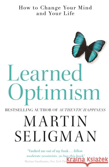 Learned Optimism: How to Change Your Mind and Your Life Seligman, Martin 9781473684317