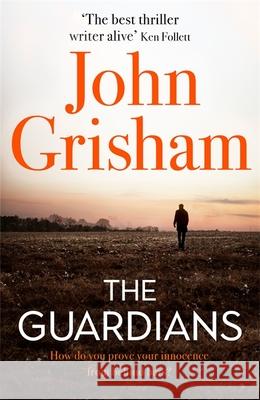 The Guardians: The Sunday Times Bestseller John Grisham 9781473684478 Hodder & Stoughton