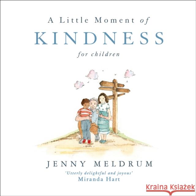 A Little Moment of Kindness for Children Meldrum, Jenny 9781473691711