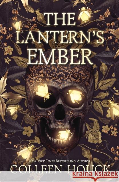 The Lantern's Ember: the mesmerising and magical fantasy based on The Legend of Sleepy Hollow! Colleen Houck 9781473693586 Hodder & Stoughton