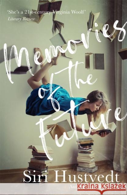 Memories of the Future Hustvedt Siri 9781473694460