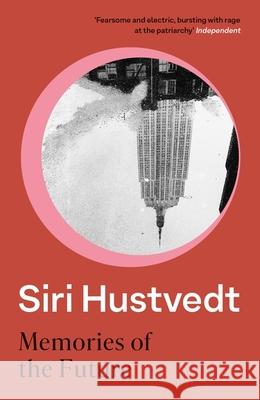 Memories of the Future: 'A 21st-century Virginia Woolf' - Literary Review Siri Hustvedt 9781473694460 Hodder & Stoughton