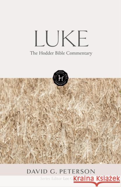 The Hodder Bible Commentary: Luke David Peterson 9781473695016 John Murray Press