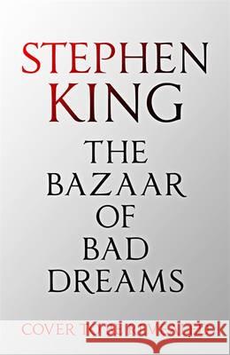 The Bazaar of Bad Dreams : Thrilling stories Stephen King 9781473698888