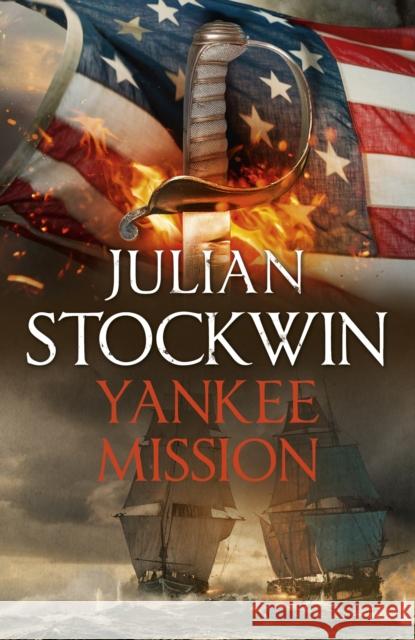 Yankee Mission: Thomas Kydd 25 STOCKWIN  JULIAN 9781473699137 Hodder & Stoughton