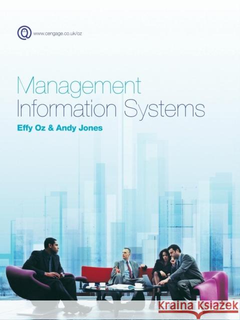 MANAGEMENT INFORMATION SYSTEMS Oz, Effy; Jones, Andy 9781473703988