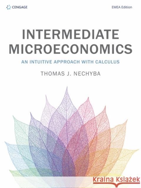 Intermediate Microeconomics: An Intuitive Approach with Calculus Nechyba, Thomas (Duke University) 9781473759008