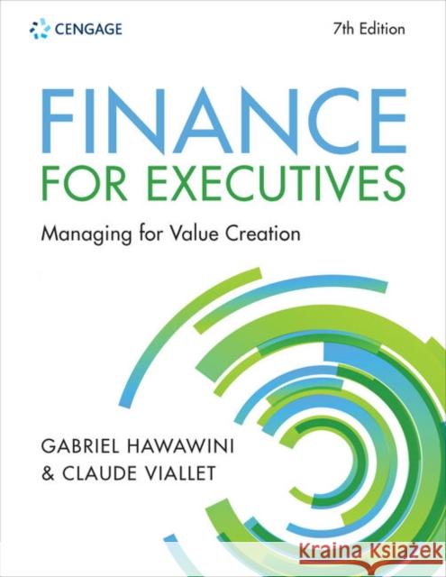 Finance for Executives: Managing for Value Creation Gabriel (INSEAD) Hawawini 9781473778917