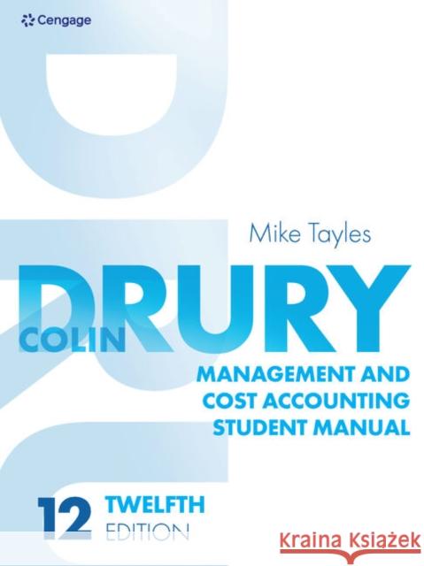 Management and Cost Accounting Student Manual Drury/Tayles 9781473791251