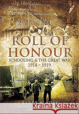 Roll of Honour: Schooling and the Great War 1914-1919 Barry Blades 9781473821057