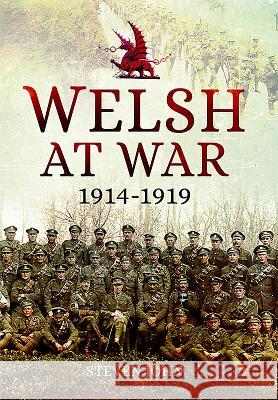 The Welsh at War: From Mons to Loos & the Gallipoli Tragedy Steven John 9781473832091