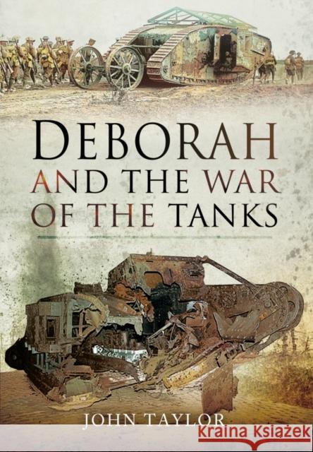 Deborah and the War of the Tanks John John John Taylor 9781473848344 Pen & Sword Books