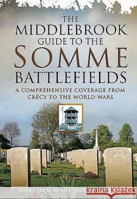 Middlebrook Guide to the Somme Battlefields Martin Middlebrook 9781473879072