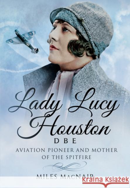 Lady Lucy Houston DBE Miles Macnair 9781473879362