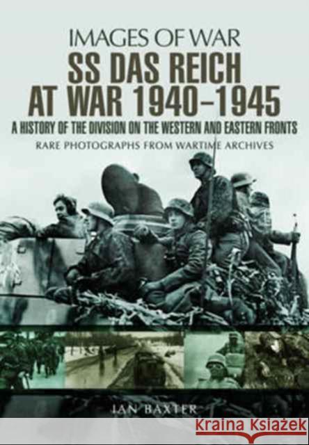 SS Das Reich At War 1939-1945: History of the Division Ian Baxter 9781473890893 Pen & Sword Books Ltd