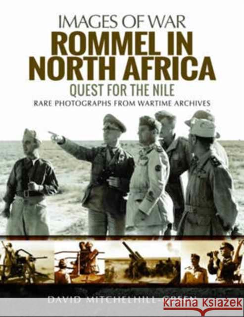 Rommel in North Africa: Quest for the Nile David Mitchelhill-Green 9781473892200 Pen & Sword Books