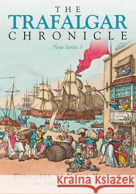 The Trafalgar Chronicle: New Series 3: Peter Hore 9781473899803 US Naval Institute Press