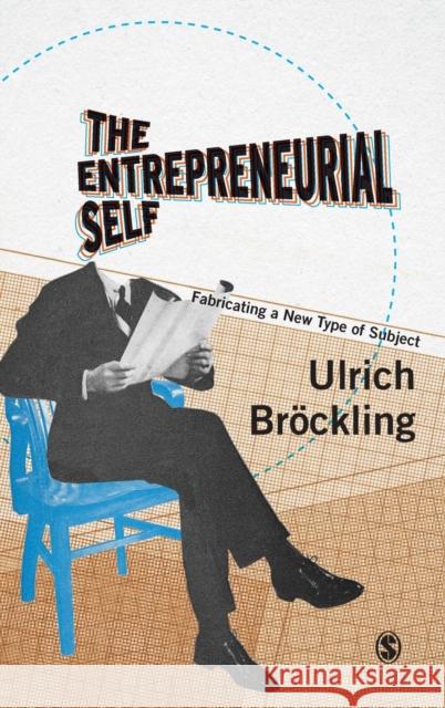 The Entrepreneurial Self Bröckling, Ulrich 9781473902336