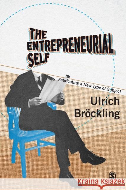 The Entrepreneurial Self Bröckling, Ulrich 9781473902343