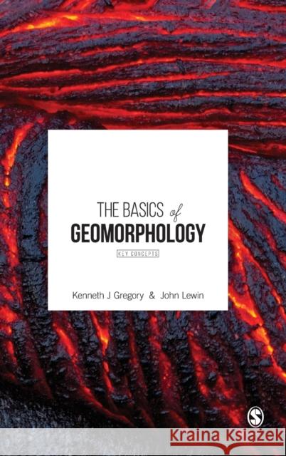 The Basics of Geomorphology Gregory, Kenneth J. 9781473905740