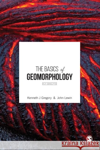 The Basics of Geomorphology Gregory, Kenneth J. 9781473905757