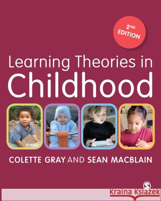 Learning Theories in Childhood Colette Gray Sean MacBlain  9781473906457 SAGE Publications Ltd